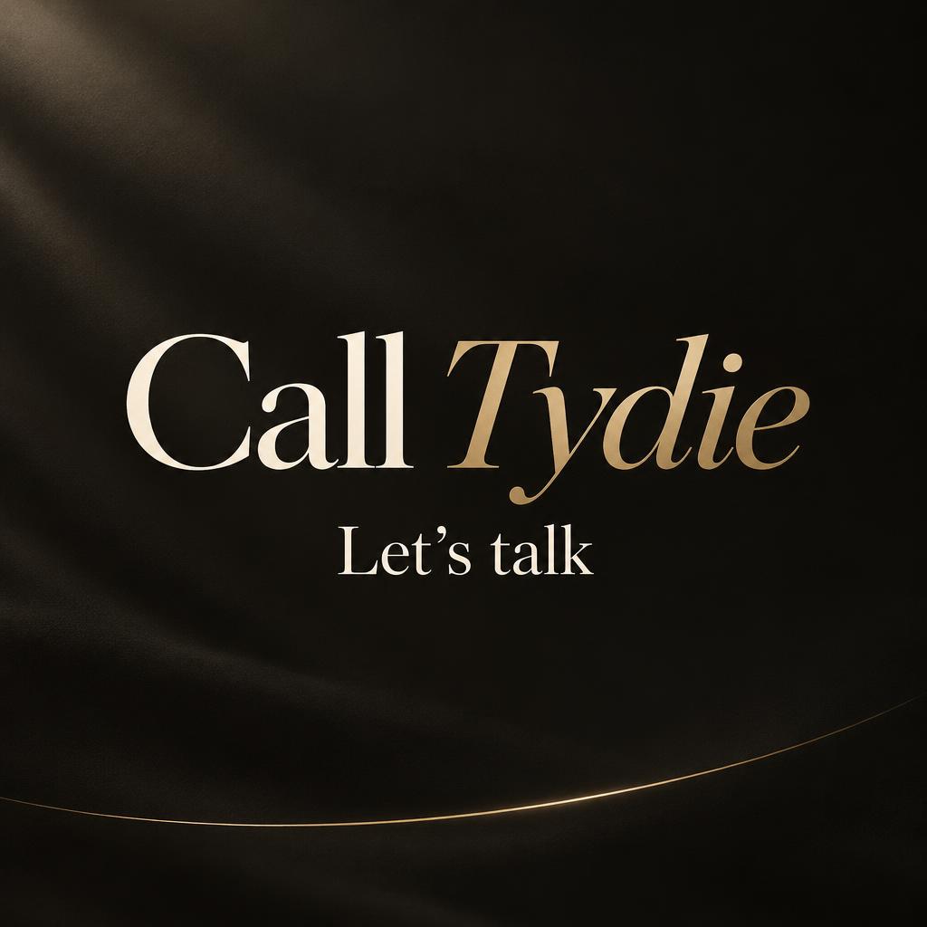 Call Tydie. Let’s talk.